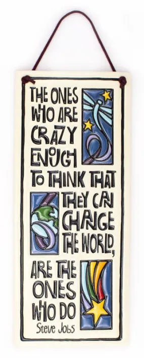 Ones Who Are Crazy Enough Large Tall Ceramic Tile