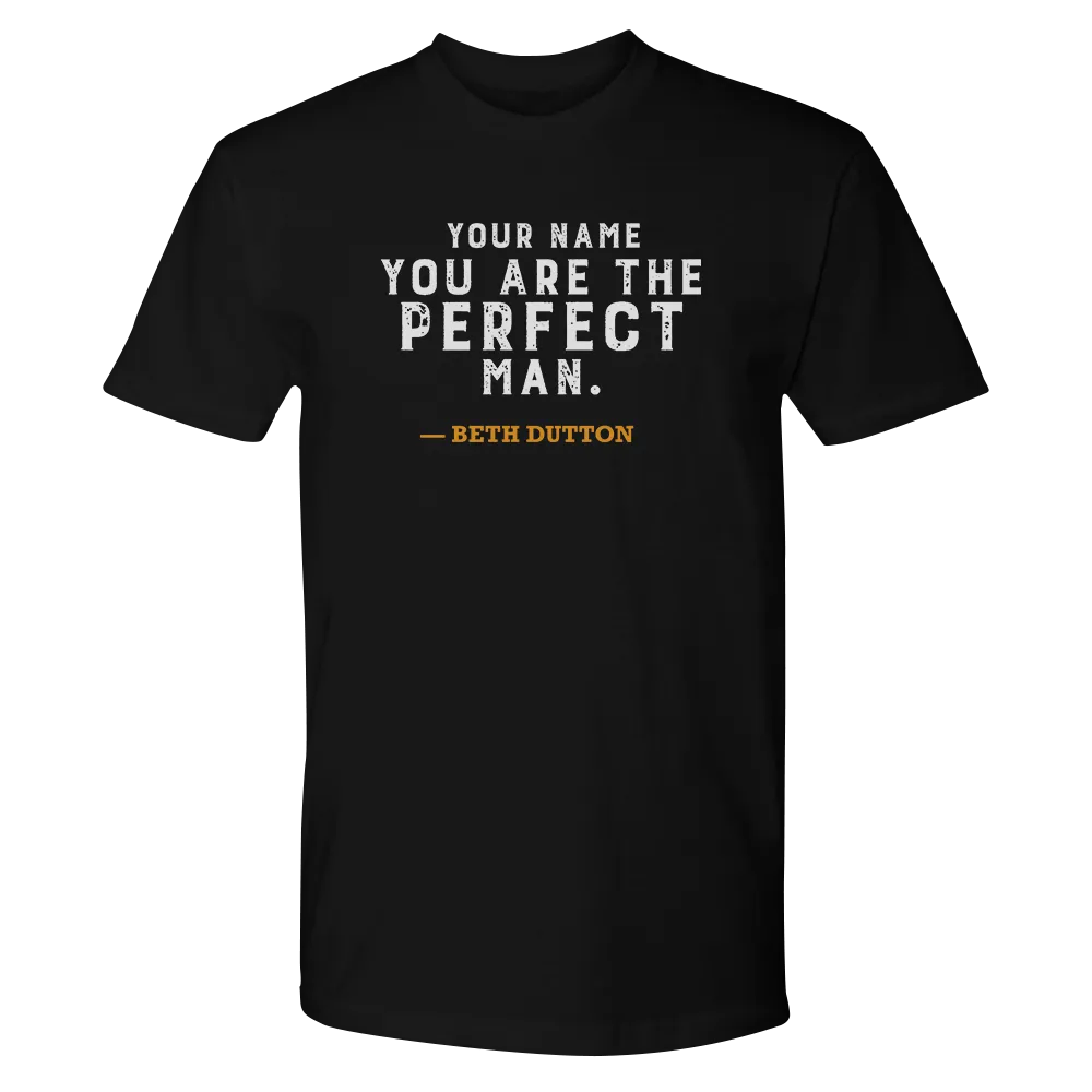 Yellowstone You Are the Perfect Man Personalized Adult Short Sleeve T-Shirt